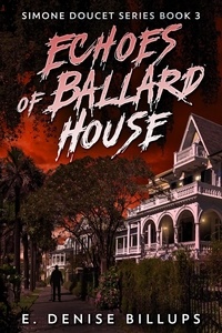  E. Denise Billups - Echoes of Ballard House - Simone Doucet Series, #3.