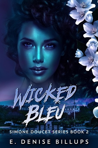  E. Denise Billups - Wicked Bleu - Simone Doucet Series, #2.