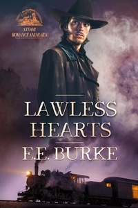  E.E. Burke - Lawless Hearts - Steam! Romance and Rails, #5.