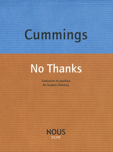 E-E Cummings - No thanks.