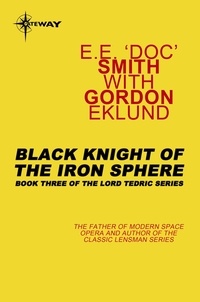 E.E. 'Doc' Smith - Black Knight of the Iron Sphere.