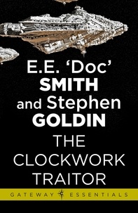 E.E. 'Doc' Smith et Stephen Goldin - The Clockwork Traitor - Family d'Alembert Book 3.