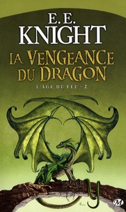 E-E Knight - L'Age du feu Tome 2 : La vengeance du dragon.