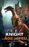 E-E Knight - L'Age du feu Tome 3 : Dragon banni.