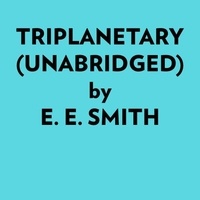  E. E. Smith et  AI Marcus - Triplanetary (Unabridged).