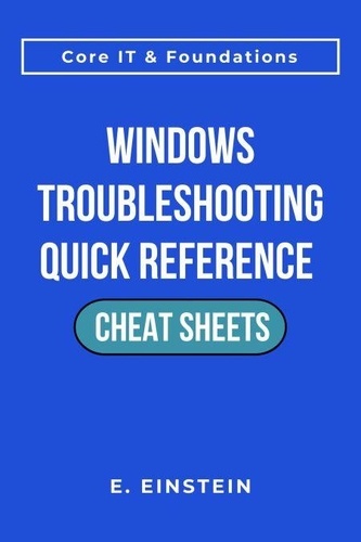 Windows Troubleshooting Quick Reference Cheat... - E. Einstein - Ebooks ...