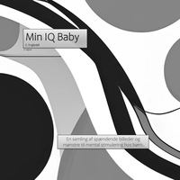 E Engledall - Min IQ Baby - En samling af spændende billeder og mønstre til mental stimulering hos spædbørn i alder 0-6 måneder.