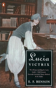 E. F. Benson - Lucia Victrix - Mapp and Lucia, Lucia's Progress, Trouble for Lucia.