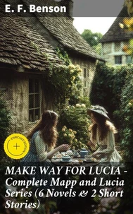 MAKE WAY FOR LUCIA - Complete Mapp and Lucia Series (6 Novels &amp; 2 Short Stories)