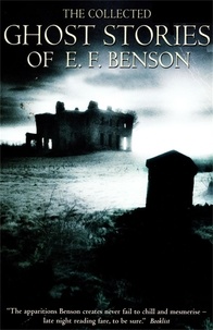 E. F. Benson - The Collected Ghost Stories of E.F. Benson - new edn.