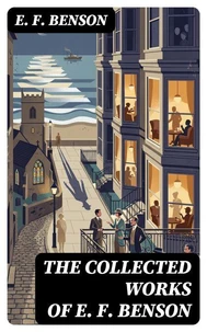 The Collected Works of E. F. Benson