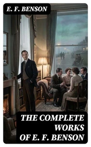 The Complete Works of E. F. Benson