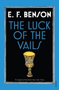 E F Benson - The Luck of the Vails.