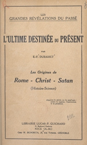 L'ultime destinée du présent. Les origines de Rome, Christ, Satan (Histoire-Science)