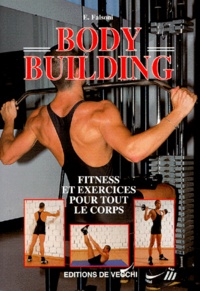 E Falsoni - Body Building. Fitness Et Exercices Pour Tout Le Corps.