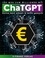 Ihr Weg zum Millionär mit ChaTGPT. Umfassender Leitfaden Online Geld schnell &amp; leicht mit künstlicher Intelligenz gemacht