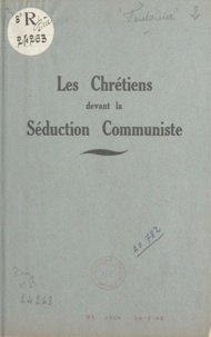 E. Foulquier - Les chrétiens devant la séduction communiste.