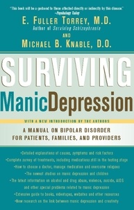 E Fuller Torrey et Michael B Knable - Surviving Manic Depression - A Manual on Bipolar Disorder for Patients, Families, and Providers.