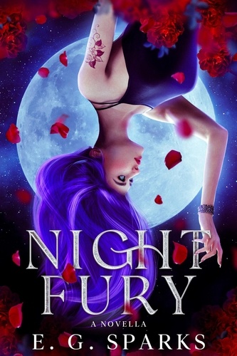  E. G. Sparks - Night Fury: A Young Adult Fantasy Romance Standalone.