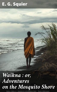 Waikna : or, Adventures on the Mosquito Shore