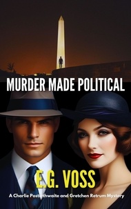  E.G. Voss - Murder Made Political - Murder Made, #3.