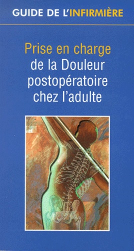 E Gallaud et Jean-Jacques Eledjam - Prise En Charge De La Douleur Postoperatoire Chez L'Adulte.