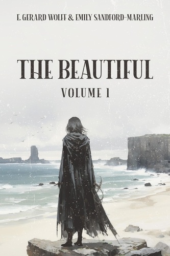  E. Gerard Wolff et  Emily Sandford-Marling - The Beautiful - Volume 1, #1.