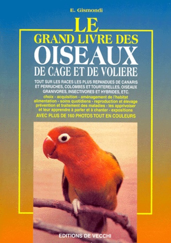 E Gismondi - Le grand livre des oiseaux de cage et de volière.