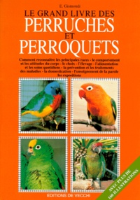 E Gismondi - Le grand livre des perruches et perroquets.