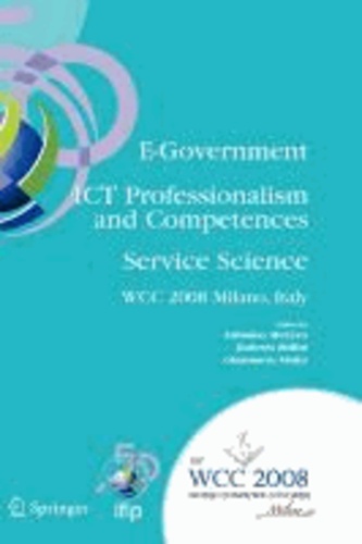 E-Government - ICT Professionalism and Competences Service Science - IFIP 20th World Computer Congress, Industry Oriented Conferences, September 7-10, 2008, Milano, Italy.