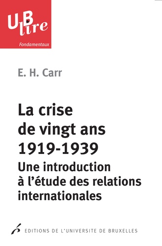 E-H Carr - La crise de vingt ans, 1919-1939 - Une introduction à l'étude des relations internationales.
