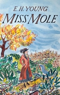 E.H. Young et Lucy Scholes - Miss Mole.