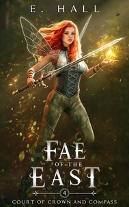  E. Hall - Fae of the East - Court of Crown and Compass, #4.