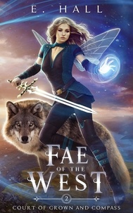  E. Hall - Fae of the West - Court of Crown and Compass, #2.