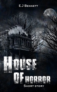  E.J Bennett - House of Horror.