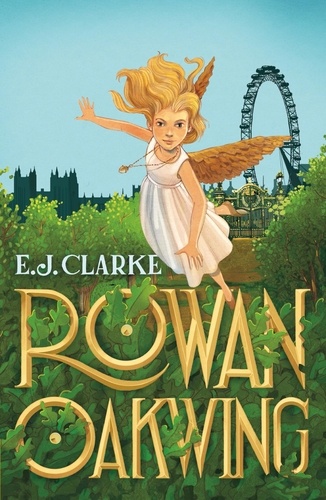 Rowan Oakwing. A London Fairy Tale