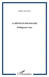 La révolte des sagaies: Madagascar 1947