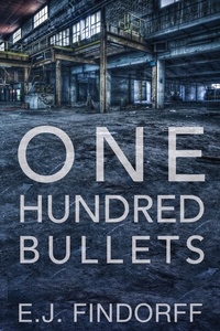  E.J. Findorff - One Hundred Bullets.