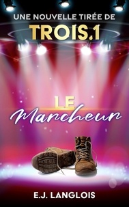 E. J. Langlois - Le Marcheur - Une nouvelle tirée de Trois.1.