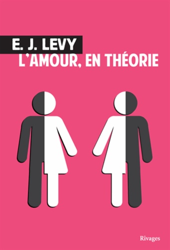 E-J Levy - L'amour, en théorie.