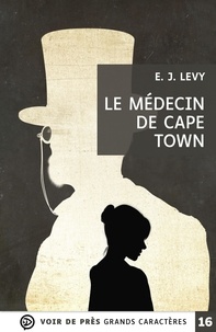 E-J Levy - Le médecin de Cape Town.