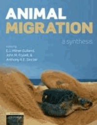 E. J. Milner-Gulland et John M. Fryxell - Animal Migration: A Synthesis.