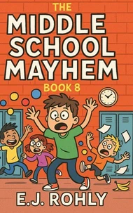 The Middle School Mayhem Book 8
