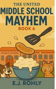The United Middle School Mayhem Book 6