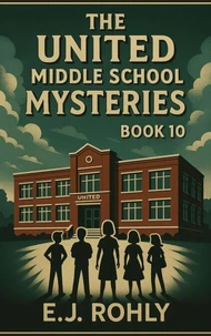 The United Middle School Mysteries Book 10