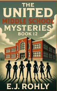 The United Middle School Mysteries Book 12