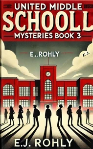 United Middle Schooll Mysteries Book 3