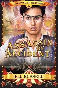  E.J. Russell - Assassin by Accident - Carnival of Mysteries.