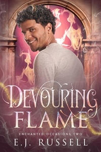 E.J. Russell - Devouring Flame - Enchanted Occasions, #2.