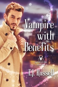  E.J. Russell - Vampire With Benefits - Supernatural Selection, #2.